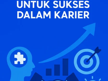 Mengembangkan Soft Skill untuk Sukses dalam Karier